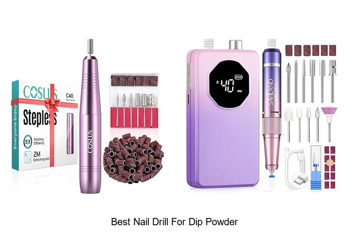 Top 12 Best Nail Drill For Dip Powder You Can’t Miss!