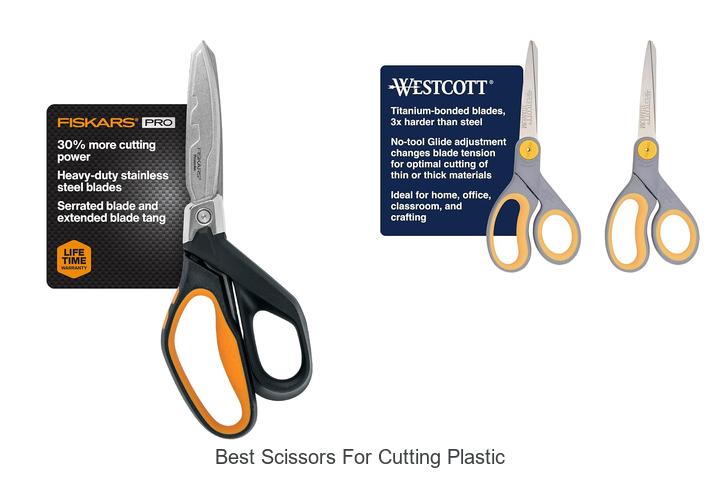 Top 12 Best Scissors For Cutting Plastic You Need Today!