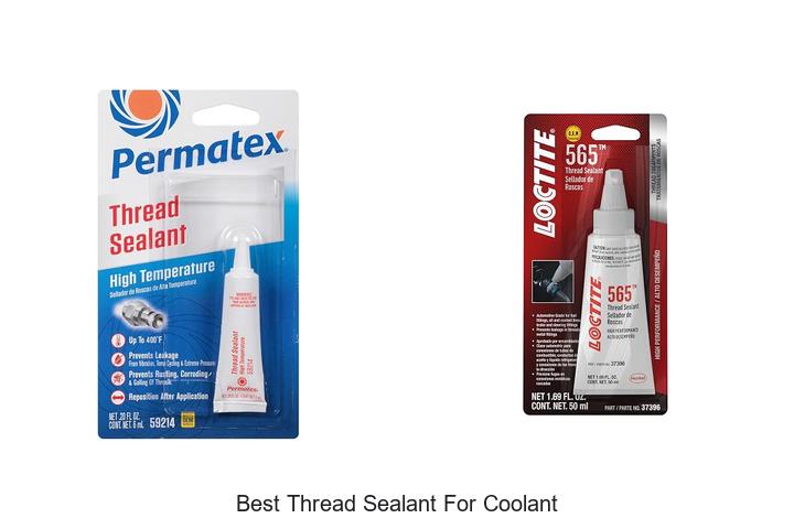 Top 12 Best Thread Sealant For Coolant You Can’t Miss!